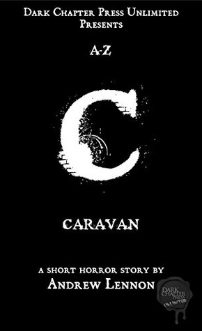 Caravan: A Dark Chapter Press Unlimited Short: C (Dark Chapter Press A-Z Book 3)