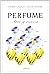 Perfume : arte y ciencia