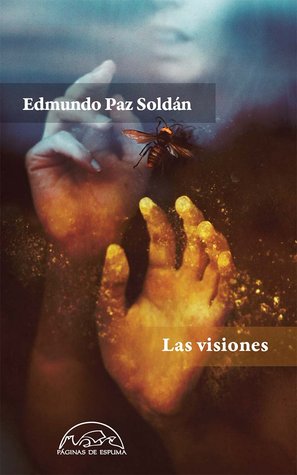 Portada de Las visiones, de Edmundo Paz Soldán