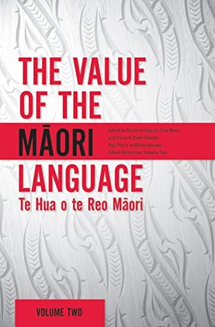 The Value of the Maori Language: Te Hua o te Reo Maori (Kindle Edition)