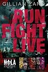 Run Fight Live by Gillian Zane