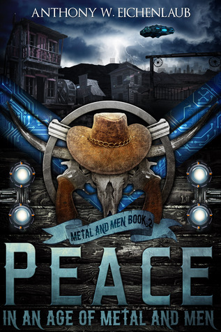 Peace in an Age of Metal and Men (Metal and Men #2)