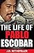 The Life of Pablo Escobar