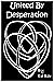 United by Desperation