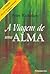 A Viagem de uma Alma by Peter Richelieu A Viagem de uma Alma by Peter Richelieu