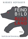 Feindbild Russland: Geschichte einer Dämonisierung (Edition Brennpunkt Osteuropa) (German Edition)
