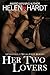 Her Two Lovers by Helen Hardt