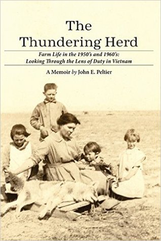 The Thundering Herd: Farm Life in the 1950's and 60's; Looking through the lens of duty in Vietnam.