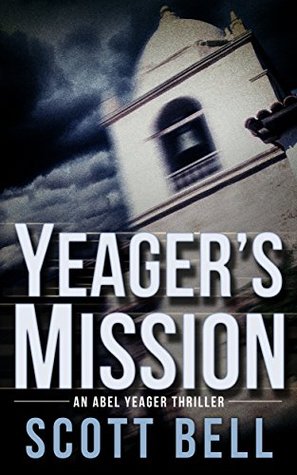 Yeager's Mission (Abel Yeager Thrillers #2)
