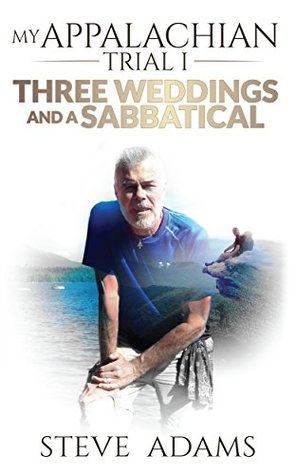 My Appalachian Trial I: Three Weddings and a Sabbatical (Kindle Edition)