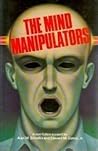 The Mind Manipulators: A Non-fiction Account