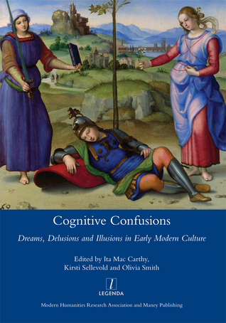 Cognitive Confusions: Dreams, Delusions and Illusions in Early Modern Culture (Hardcover)