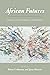 African Futures: Essays on ...