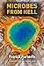 Microbes from Hell