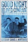 Good Night, Beloved Comrade: The Letters of Denton Welch to Eric Oliver (Living Out: Gay and Lesbian Autobiographies) Good Night, Beloved Comrade: The Letters of Denton Welch to Eric Oliver (Living Out: Gay and Lesbian Autobiographies)