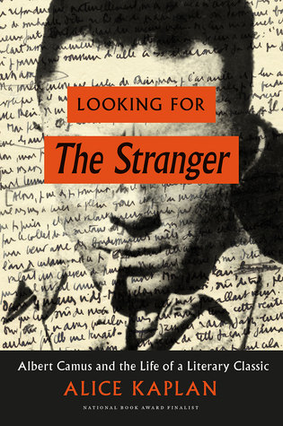 Looking for The Stranger: Albert Camus and the Life of a Literary Classic (Hardcover)