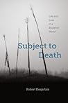 Subject to Death:...