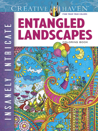 Creative Haven Insanely Intricate Entangled Landscapes Coloring Book (Adult Coloring Books: Art & Design)