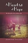 A Heart Full of Hope: The Tale of the Twin Arabian Colts