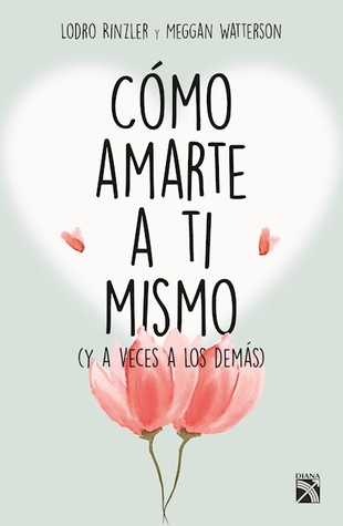 Cómo amarte a tí mismo (Spanish Edition)