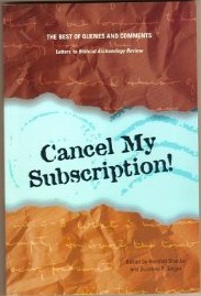 Cancel My Subscription: The Best of Queries and Comments from Letters to Biblical Archaeology Review (Paperback)