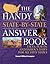 The Handy State-by-State Answer Book: Faces, Places, and Famous Dates for All Fifty States (The Handy Answer Book Series)