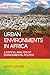 Urban Environments in Africa: A Critical Analysis of Environmental Politics