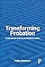 Transforming Probation: Soc...