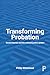Transforming Probation: Social Theories and the Criminal Justice System