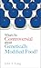What's So Controversial about Genetically Modified Food? (Food Controversies)
