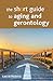 The Short Guide to Aging and Gerontology
