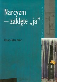Narcyzm - zaklęte "ja"