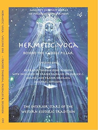 Hermetic Yoga, Beyond the Middle Pillar, Volume One (Perfect Paperback)