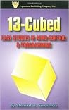 13-Cubed: Case Studies in Mind-Control and Programming 13-Cubed: Case Studies in Mind-Control and Programming