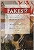 Fakes!? Hoaxes, Counterfeit...