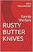 RUSTY BUTTERKNIVES by Chris Wannamaker