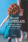 The Secret Life of CeeCee Wilkes by Diane Chamberlain