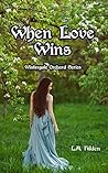 When Love Wins (WinterGale Orchard #1)