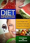 Diet Lifestyle: Lose Weight with Comfort Foods and Grain Free Recipes