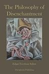 The Philosophy of Disenchantment