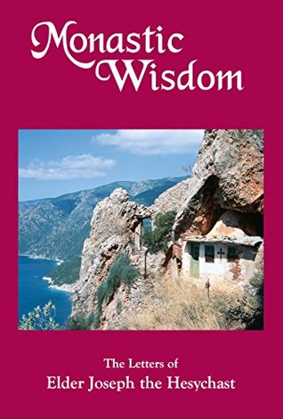 Monastic Wisdom: The Letters of Elder Joseph the Hesychast (Kindle Edition)