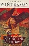 Sexing the Cherry by Jeanette Winterson Sexing the Cherry by Jeanette Winterson