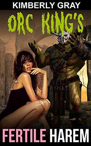 Orc King's FERTILE HERAM (Kindle Edition)