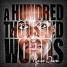 A Hundred Thousand Words by Nyrae Dawn A Hundred Thousand Words by Nyrae Dawn