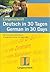 Deutsch in 30 Tagen /German in 30 Days by Angelika G. Beck