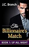 Up All Night (The Billionaire's Match #1) Up All Night (The Billionaire's Match #1)