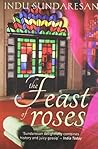 The Feast of Roses by Indu Sundaresan
