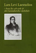 Lars Levi Laestadius: Hans liv och verksamhet & den laestadianska väckelse