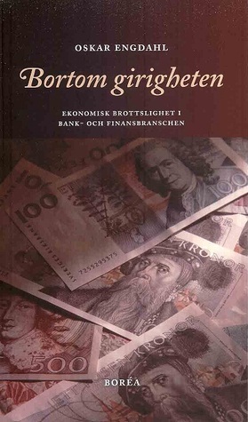 Bortom girigheten: Ekonomisk brottslighet i bank- och finansbranschen (Hardcover)