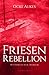 Friesenrebellion (Historischer Inselkrimi) (German Edition)